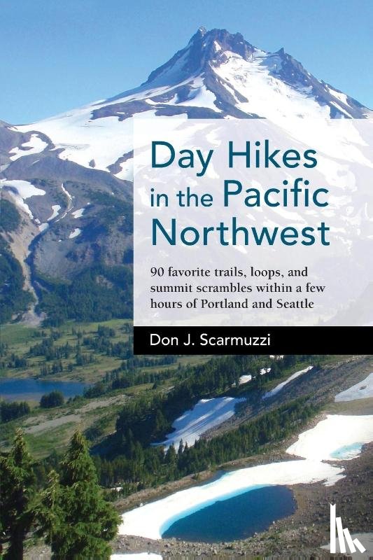 Scarmuzzi, Don J. - Day Hikes in the Pacific Northwest