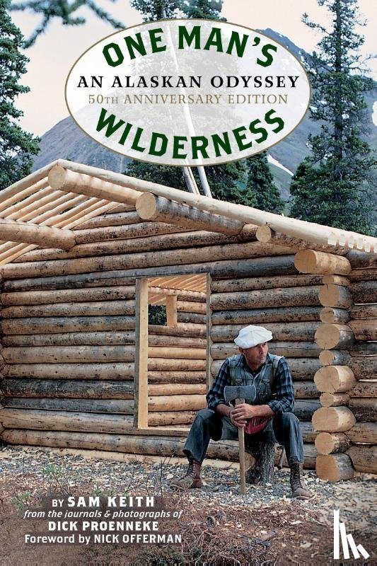 Proenneke, Richard Louis, Keith, Sam - One Man's Wilderness, 50th Anniversary Edition
