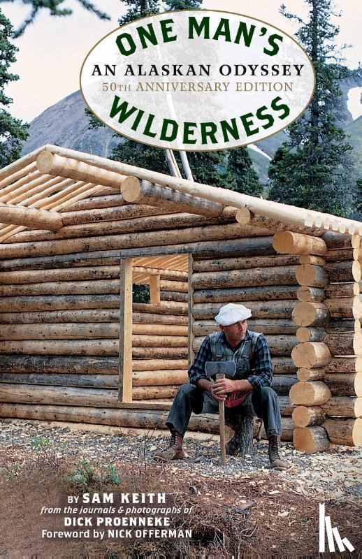 Proenneke, Richard Louis, Keith, Sam - One Man's Wilderness, 50th Anniversary Edition