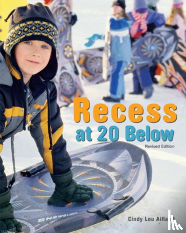 Aillaud, Cindy Lou - Recess at 20 Below, Revised Edition