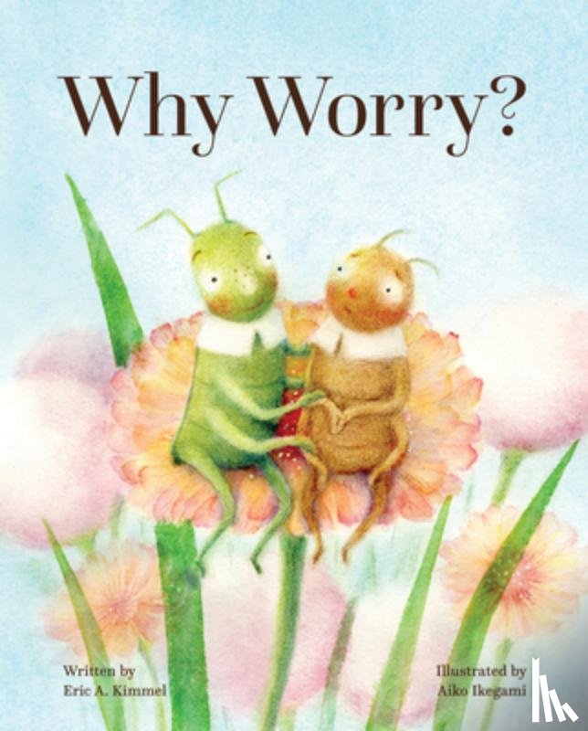 Kimmel, Eric A. - Why Worry?