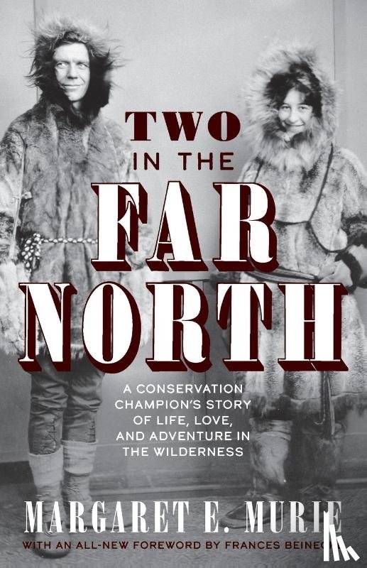 Murie, Margaret E. - Two in the Far North, Revised Edition