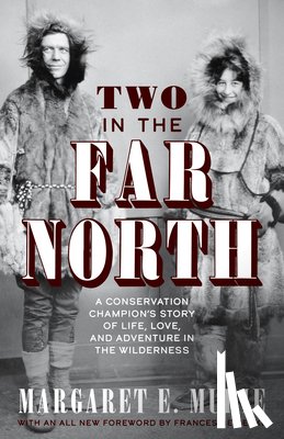 Murie, Margaret E. - Two in the Far North, Revised Edition