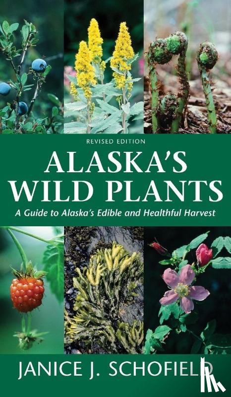 Schofield, Janice J - Alaska's Wild Plants, Revised Edition