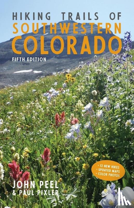 Peel, John, Pixler, Paul - Hiking Trails of Southwestern Colorado, Fifth Edition