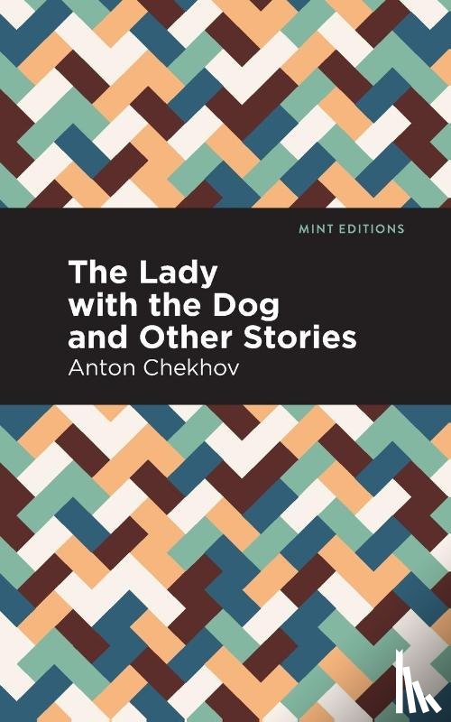 Chekhov, Anton - The Lady with the Dog and Other Stories