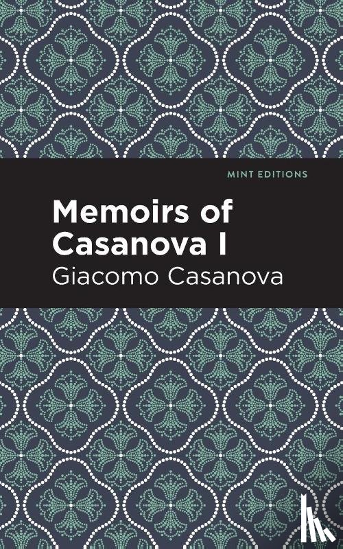 Casanova, Giacomo - Memoirs of Casanova Volume I