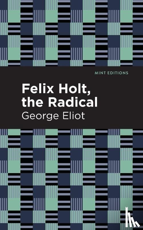 Eliot, George - Felix Holt, The Radical