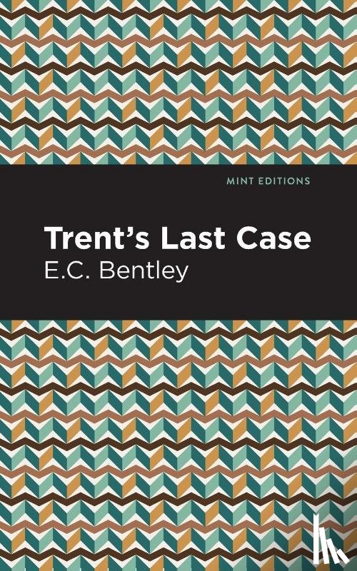 Bentley, E. C. - Trent's Last Case