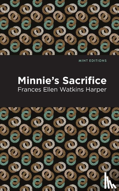 Harper, Frances Ellen Watkins - Minnie's Sacrifice