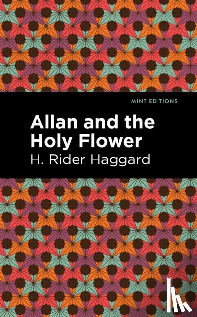 Haggard, H Rider - Allan and the Holy Flower