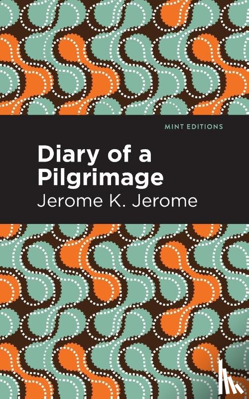 Jerome, Jerome K. - Diary of a Pilgrimage