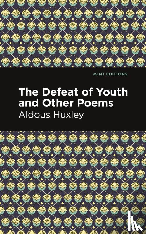Huxley, Aldous - The Defeat of Youth and Other Poems