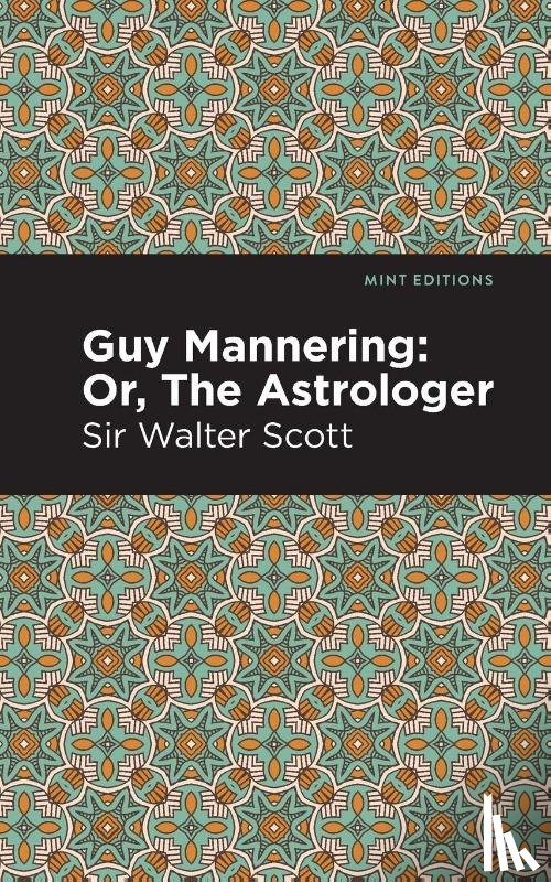 Scott, Walter - Guy Mannering; Or, The Astrologer