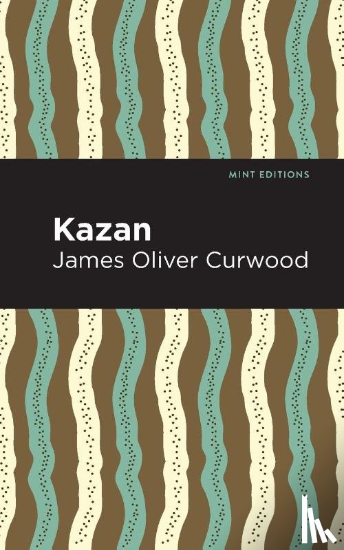 Curwood, James Oliver - Kazan