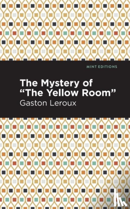 Leroux, Gaston - The Mystery of the "Yellow Room"