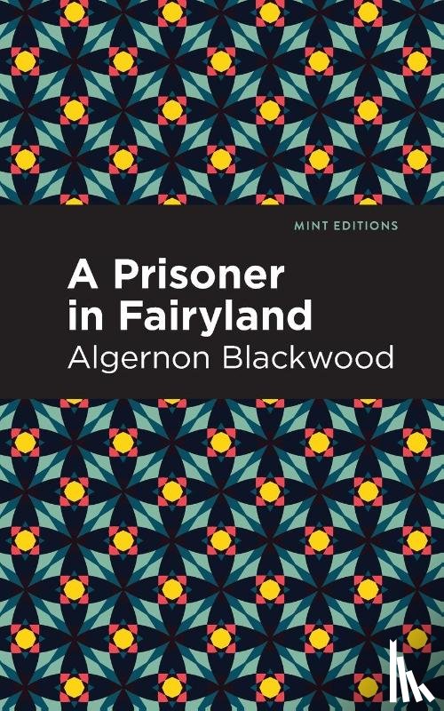 Blackwood, Algernon - A Prisoner in Fairyland