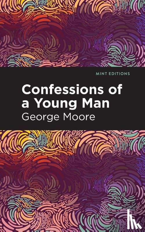 Moore, George - Confessions of a Young Man