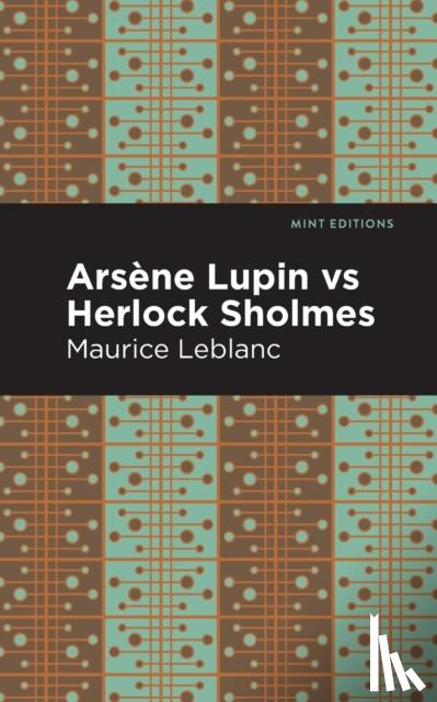 Leblanc, Maurice - Arsene Lupin vs Herlock Sholmes