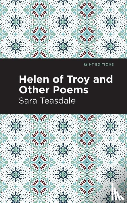 Teasdale, Sara - Helen of Troy and Other Poems