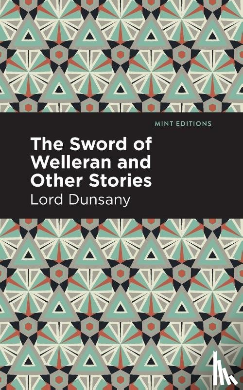 Dunsany, Lord - The Sword of Welleran and Other Stories