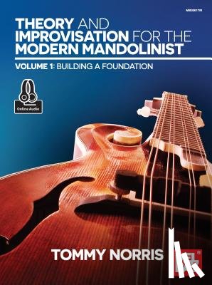 Norris, Tommy - Theory and Improvisation for the Modern Mandolinist, Volume 1