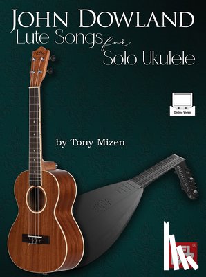  - John Dowland Lute Songs for Solo Ukulele