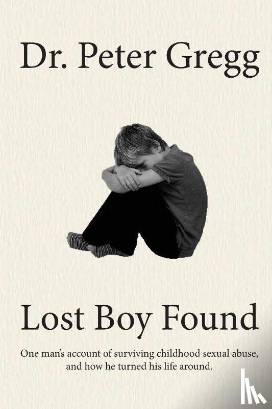 Gregg, Dr Peter - Lost Boy Found
