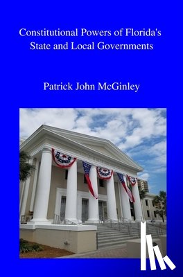 McGinley, Patrick John - Constitutional Powers of Florida's State and Local Governments