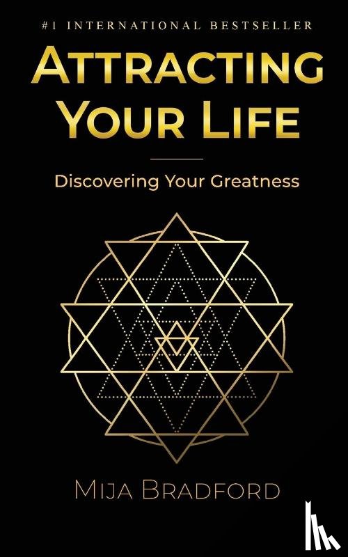 Bradford, Mija - Attracting Your Life