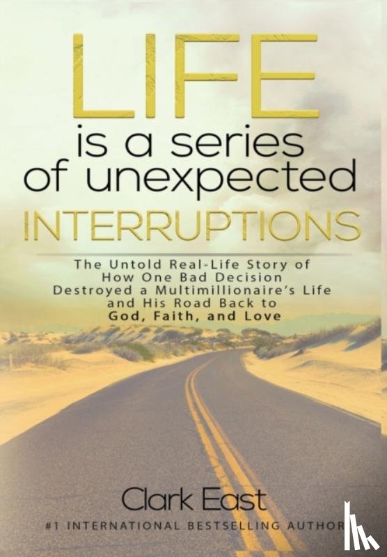 East, Clark - Life is a Series of Unexpected Interruptions