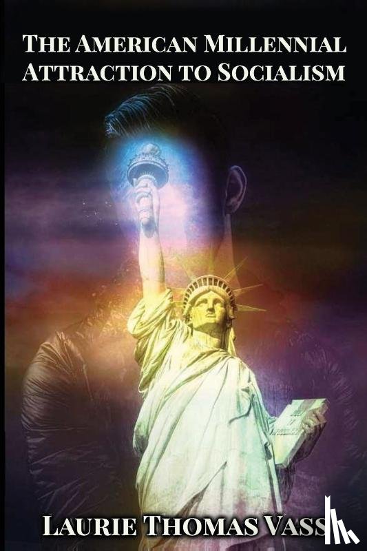 Vass, Laurie Thomas - The American Millennial Attraction to Socialism