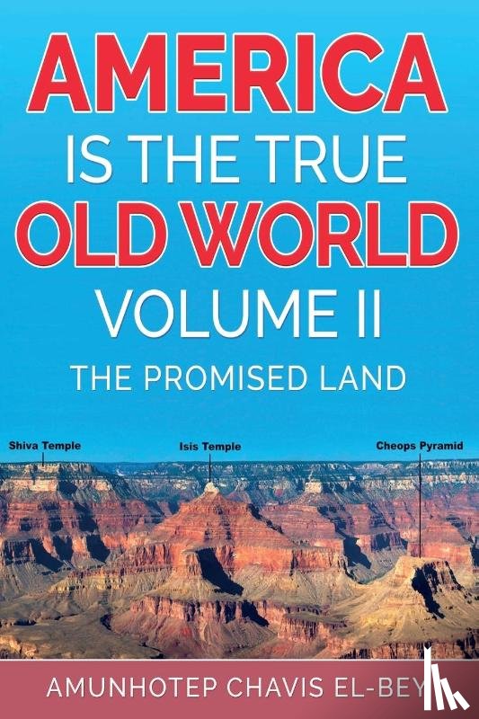 Amunhotep Chavis El-Bey - America is the True Old World Vol 2