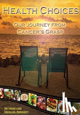 Bennett, Michael - Health Choices: Our Journey from Cancer's grasp