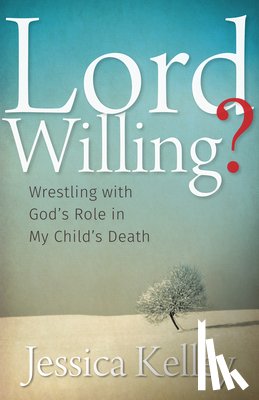 Jessica Kelley, Kelley - Lord Willing?