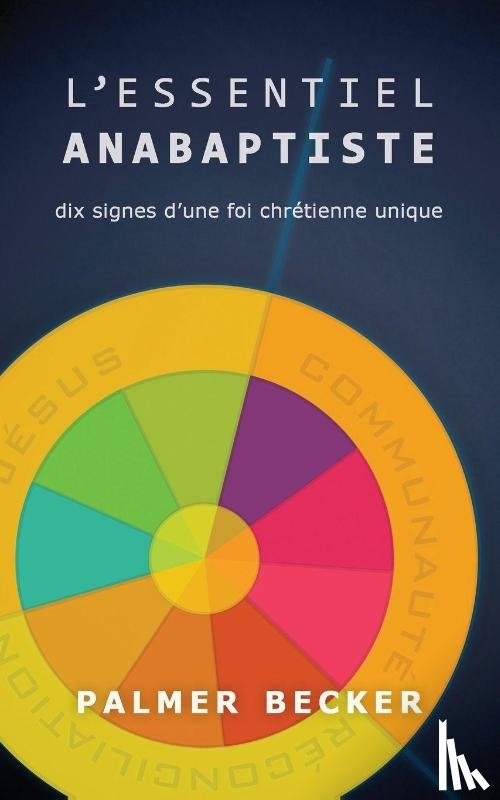 Becker, Palmer - L'Essential Anabaptiste