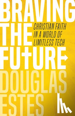 Estes, Douglas - Braving the Future