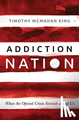 Timothy McMahan King, McMahan King - Addiction Nation