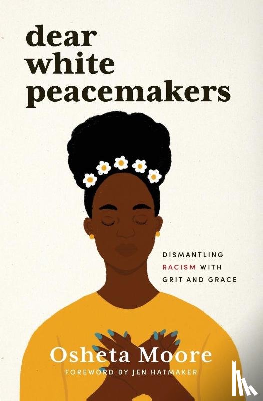 Osheta Moore, Moore - Dear White Peacemakers