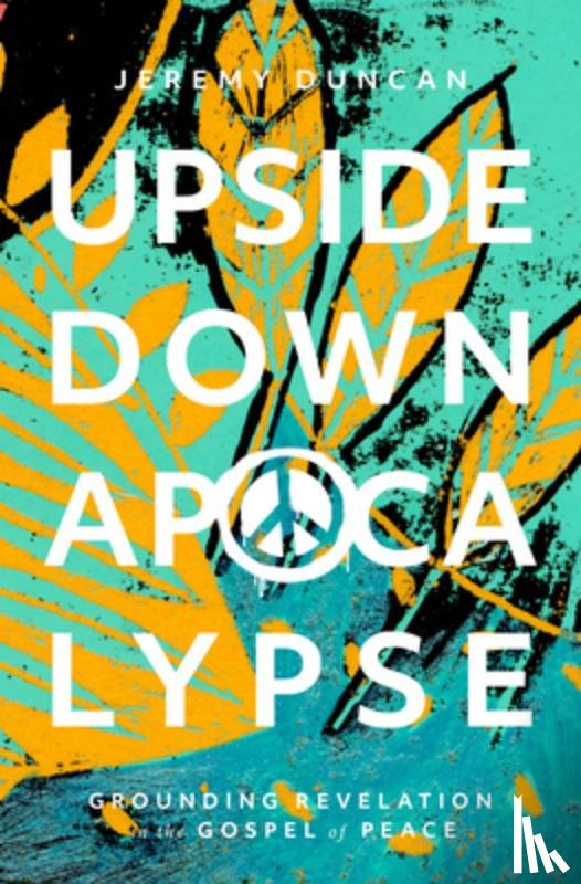 Duncan, Jeremy - UPSIDE-DOWN APOCALYPSE