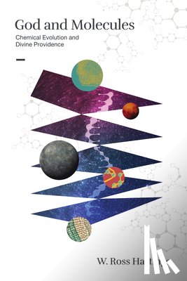 Hastings, Ross - God and Molecules: Chemical Evolution and Divine Providence