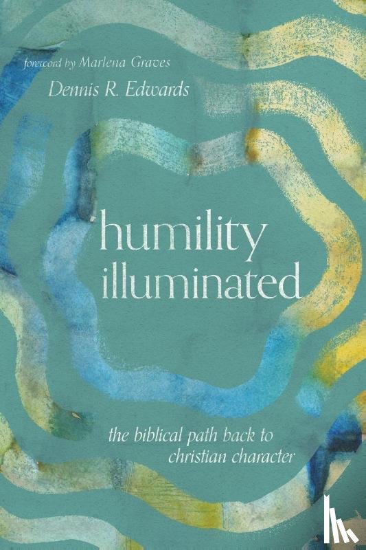 Edwards, Dennis R. - Humility Illuminated