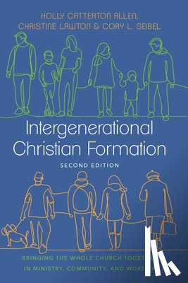 Allen, Holly Catterton, Lawton, Christine, Seibel, Cory L. - Intergenerational Christian Formation