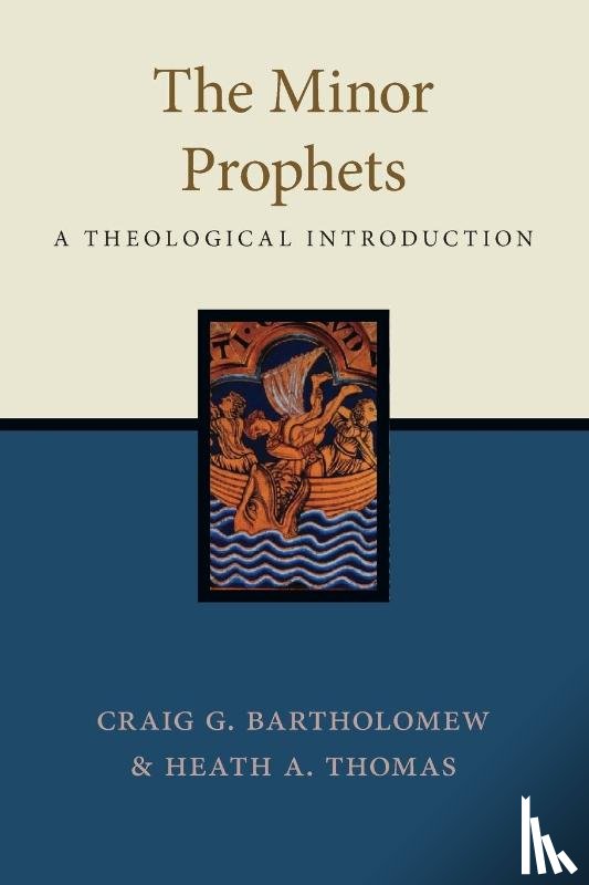 Bartholomew, Craig G., Thomas, Heath A. - The Minor Prophets