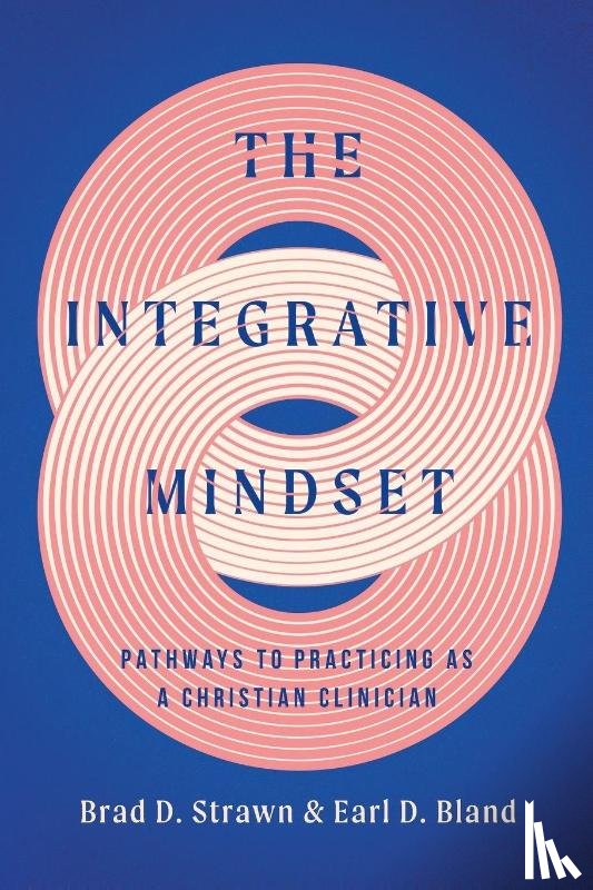 Strawn, Brad D., Bland, Earl D. - The Integrative Mindset