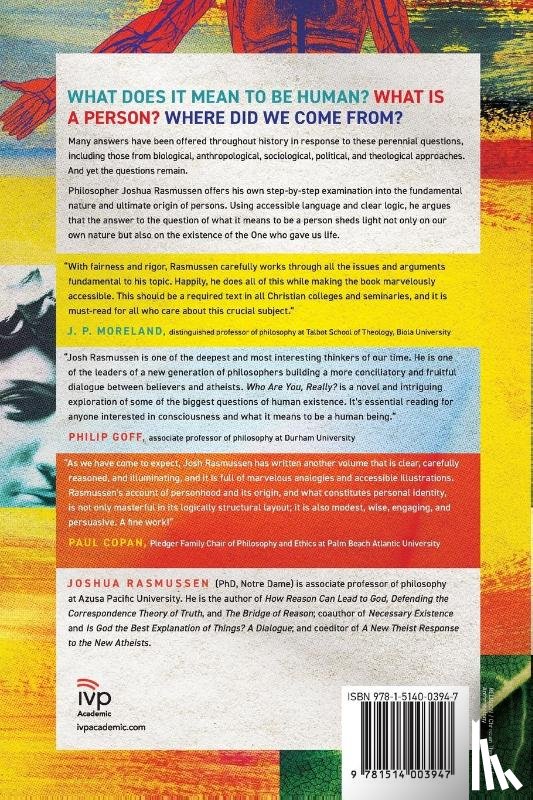 Rasmussen, Joshua - Who Are You, Really? – A Philosopher`s Inquiry into the Nature and Origin of Persons