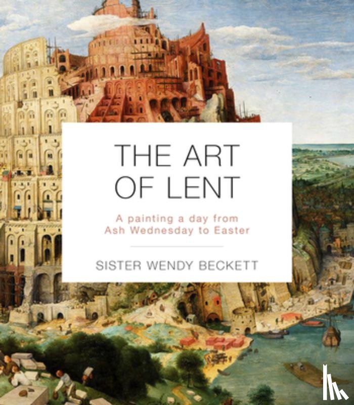 Beckett, Wendy - The Art of Lent: A Painting a Day from Ash Wednesday to Easter