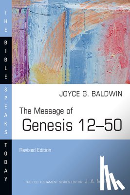 Baldwin, Joyce G. - The Message of Genesis 12-50