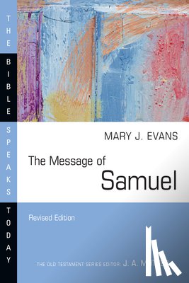 Evans, Mary J. - The Message of Samuel: Personalities, Potential, Politics and Power