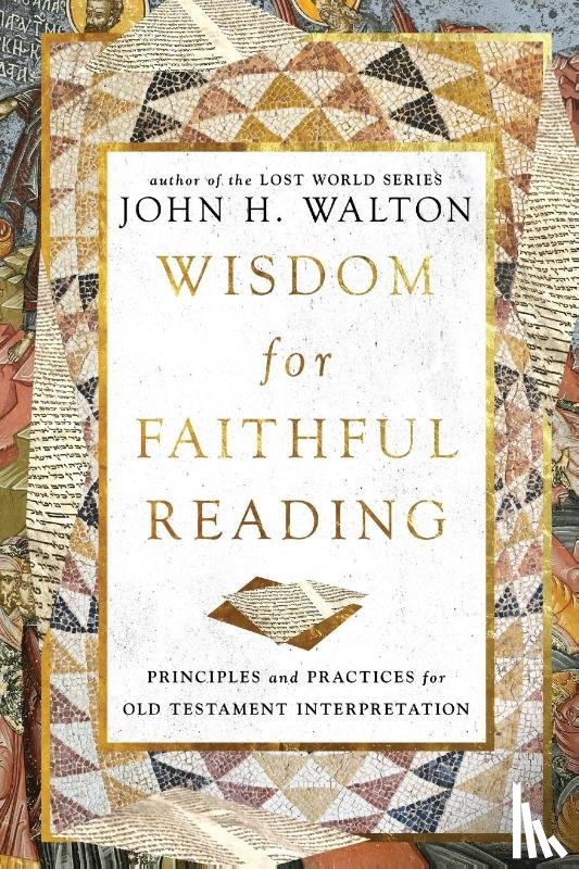 Walton, John H. - Wisdom for Faithful Reading